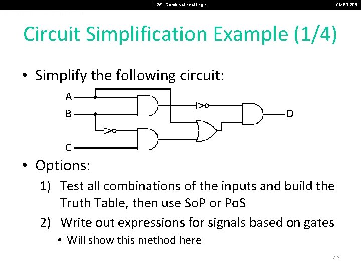L 25: Combinational Logic CMPT 295 Circuit Simplification Example (1/4) • Simplify the following