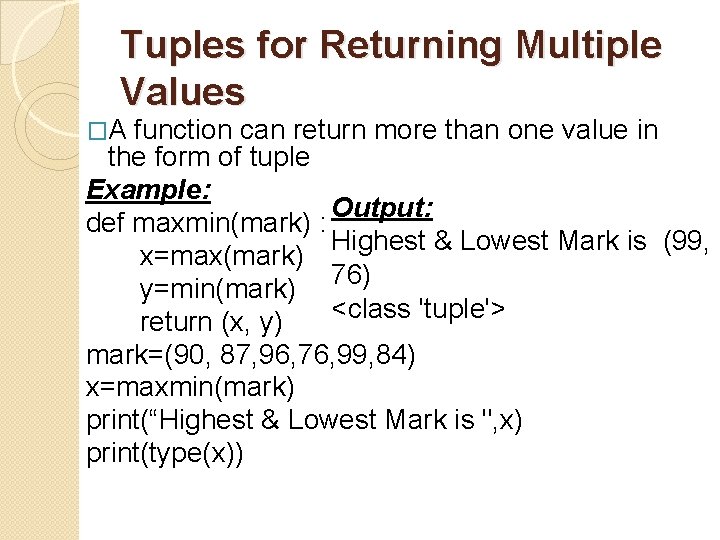 Tuples for Returning Multiple Values �A function can return more than one value in