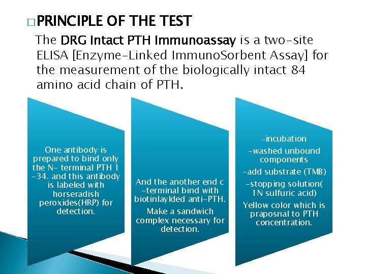 � PRINCIPLE OF THE TEST The DRG Intact PTH Immunoassay is a two-site ELISA
