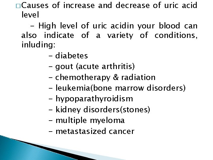 � Causes of increase and decrease of uric acid level - High level of