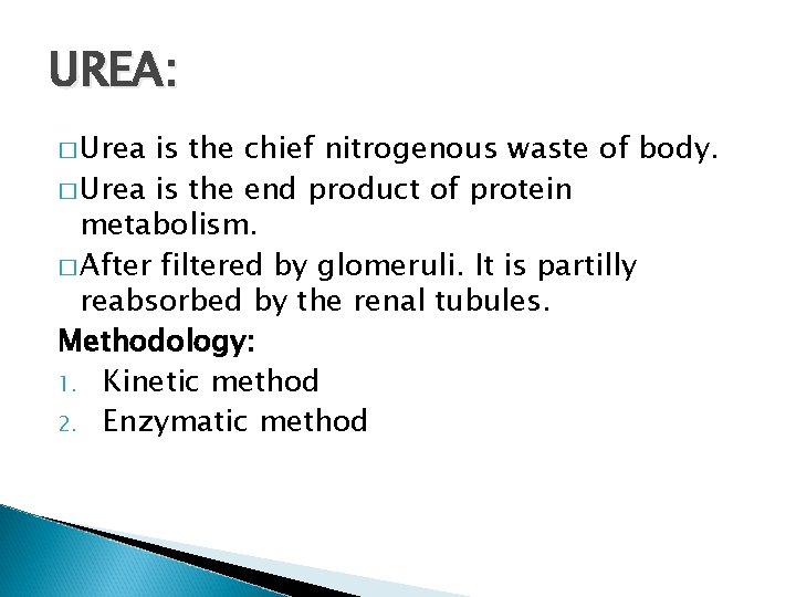 UREA: � Urea is the chief nitrogenous waste of body. � Urea is the