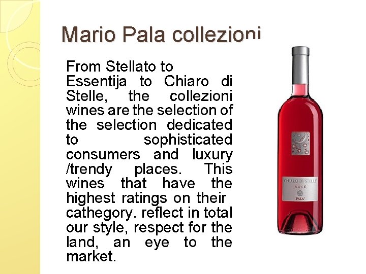 Mario Pala collezioni From Stellato to Essentija to Chiaro di Stelle, the collezioni wines