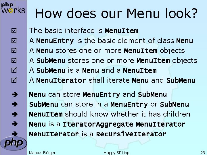 How does our Menu look? þ þ þ The basic interface is Menu. Item