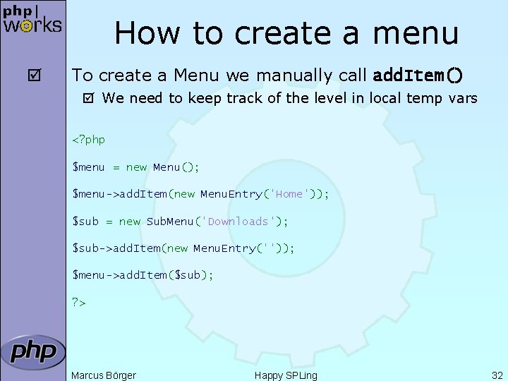 How to create a menu þ To create a Menu we manually call add.