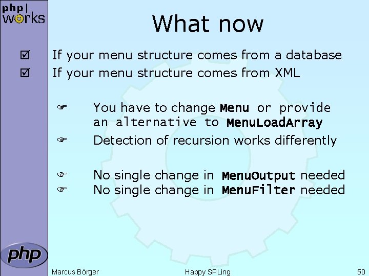 What now þ þ If your menu structure comes from a database If your