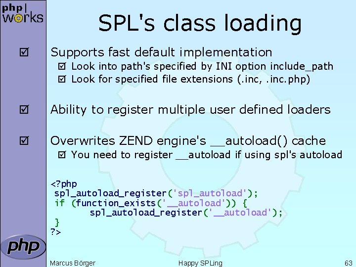 SPL's class loading þ Supports fast default implementation þ Look into path's specified by