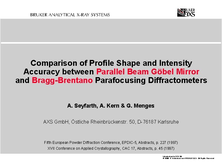 Comparison of Profile Shape and Intensity Accuracy between Parallel Beam Göbel Mirror and Bragg-Brentano