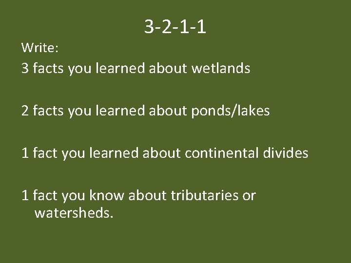 Write: 3 -2 -1 -1 3 facts you learned about wetlands 2 facts you