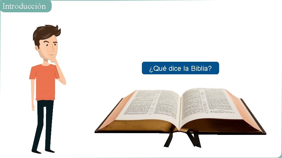 Introducción ¿Qué dice la Biblia? 