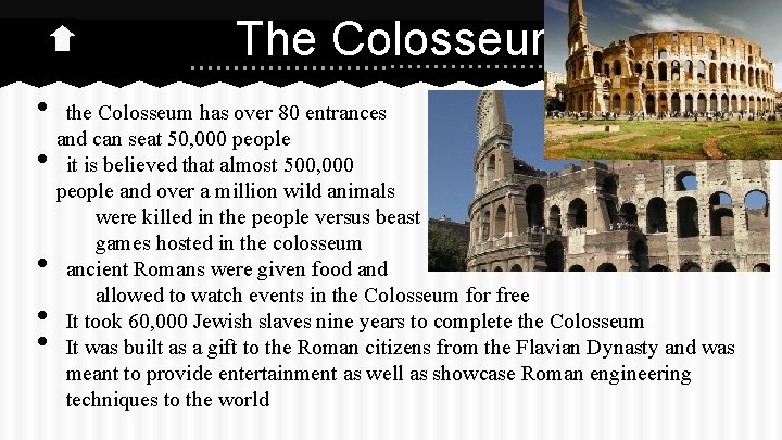 The Colosseum • the Colosseum has over 80 entrances and can seat 50, 000