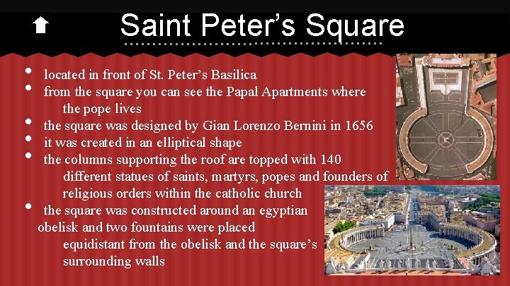 Saint Peter’s Square • • • located in front of St. Peter’s Basilica from