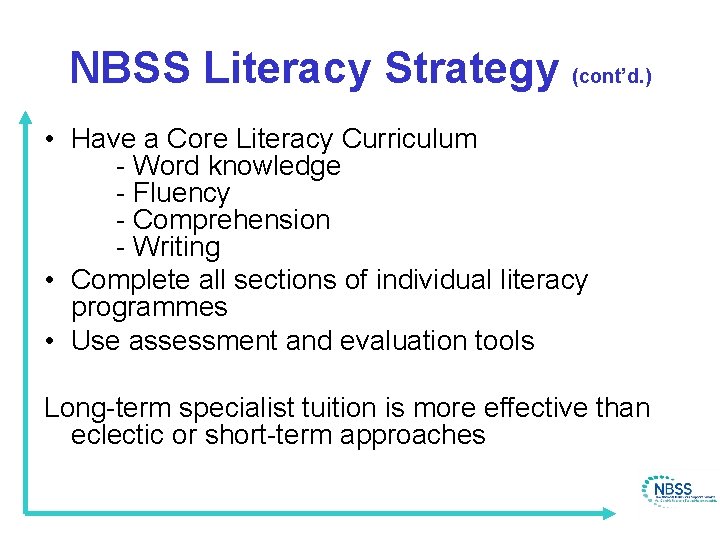 NBSS Literacy Strategy (cont’d. ) • Have a Core Literacy Curriculum - Word knowledge