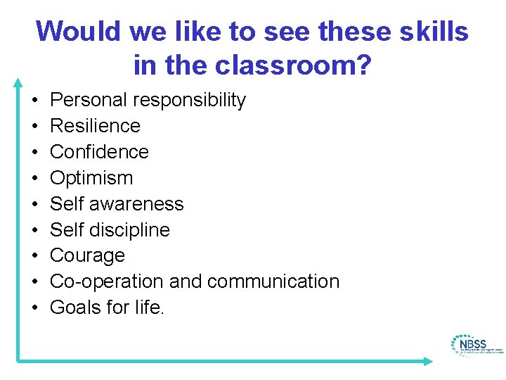 Would we like to see these skills in the classroom? • • • Personal