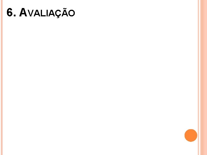 6. AVALIAÇÃO 