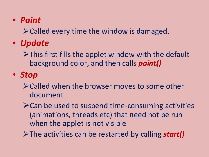  • Paint ØCalled every time the window is damaged. • Update ØThis first
