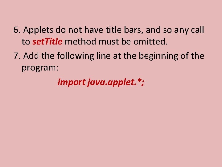 6. Applets do not have title bars, and so any call to set. Title