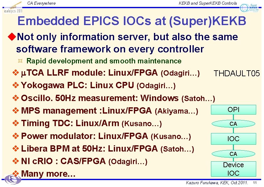 CA Everywhere KEKB and Super. KEKB Controls Embedded EPICS IOCs at (Super)KEKB u. Not