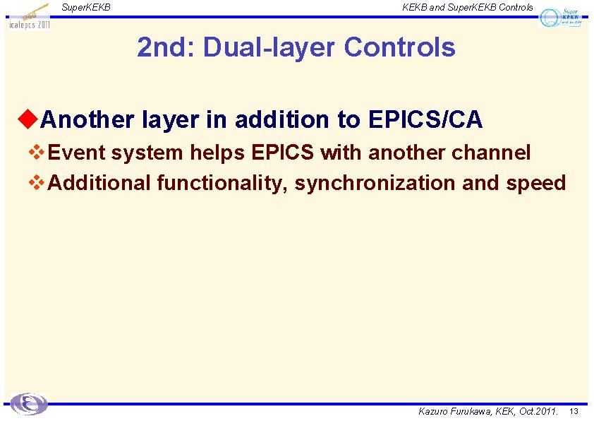 Super. KEKB and Super. KEKB Controls 2 nd: Dual-layer Controls u. Another layer in