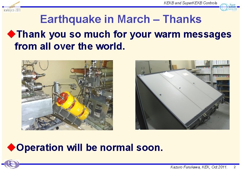 KEKB and Super. KEKB Controls Earthquake in March – Thanks u. Thank you so