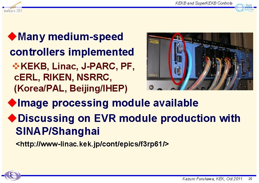 KEKB and Super. KEKB Controls u. Many medium-speed controllers implemented v KEKB, Linac, J-PARC,