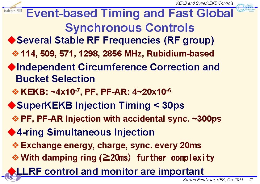 KEKB and Super. KEKB Controls Event-based Timing and Fast Global Synchronous Controls u. Several