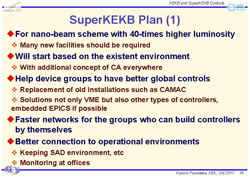 KEKB and Super. KEKB Controls Super. KEKB Plan (1) u For nano-beam scheme with