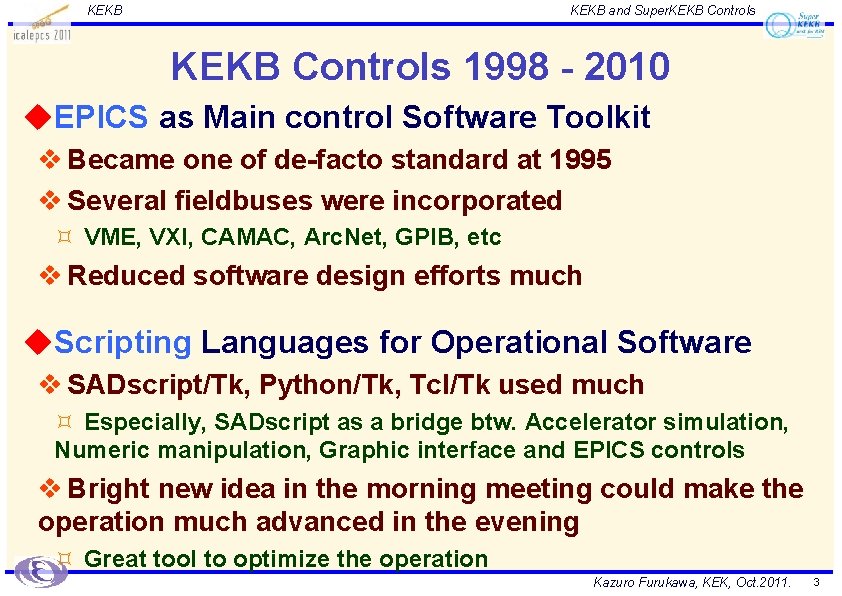 KEKB and Super. KEKB Controls 1998 - 2010 u. EPICS as Main control Software
