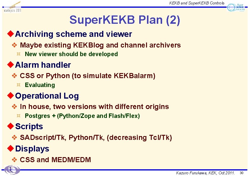 KEKB and Super. KEKB Controls Super. KEKB Plan (2) u Archiving scheme and viewer