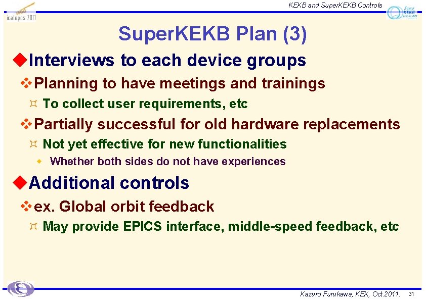 KEKB and Super. KEKB Controls Super. KEKB Plan (3) u. Interviews to each device