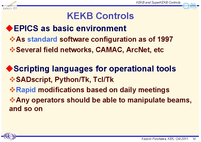 KEKB and Super. KEKB Controls u. EPICS as basic environment v As standard software