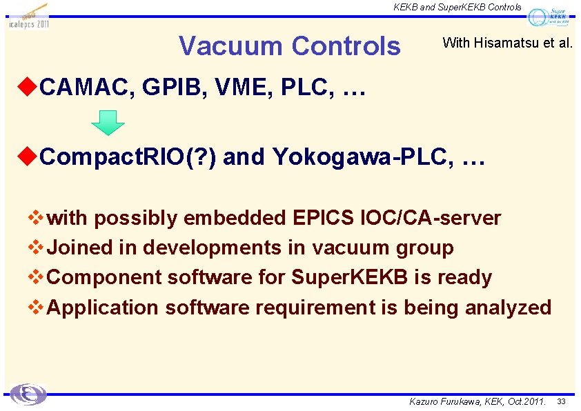 KEKB and Super. KEKB Controls Vacuum Controls With Hisamatsu et al. u. CAMAC, GPIB,