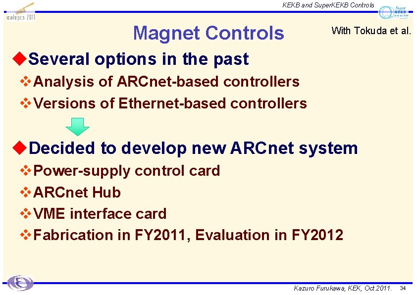 KEKB and Super. KEKB Controls Magnet Controls With Tokuda et al. u. Several options