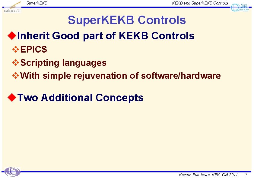 Super. KEKB and Super. KEKB Controls u. Inherit Good part of KEKB Controls v