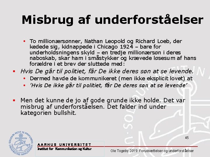 Misbrug af underforståelser § To millionærsønner, Nathan Leopold og Richard Loeb, der kedede sig,