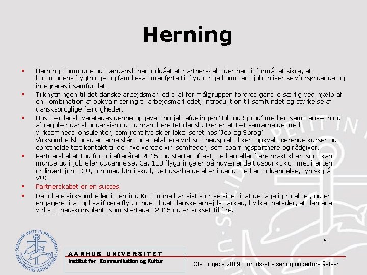 Herning § § § Herning Kommune og Lærdansk har indgået et partnerskab, der har