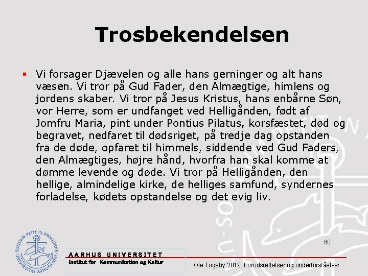 Trosbekendelsen § Vi forsager Djævelen og alle hans gerninger og alt hans væsen. Vi