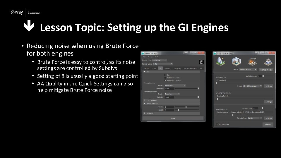  Lesson Topic: Setting up the GI Engines • Reducing noise when using Brute