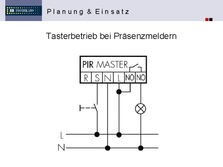 Planung & Einsatz Tasterbetrieb bei Präsenzmeldern 