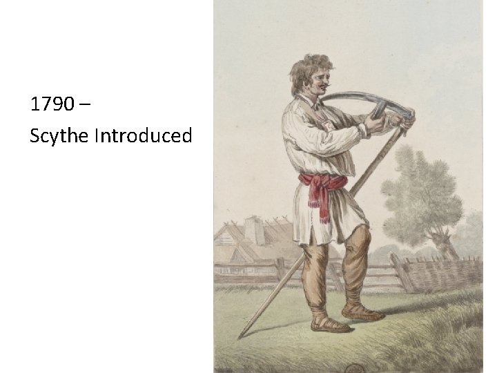 1790 – Scythe Introduced 
