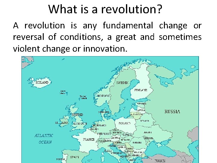 What is a revolution? A revolution is any fundamental change or reversal of conditions,