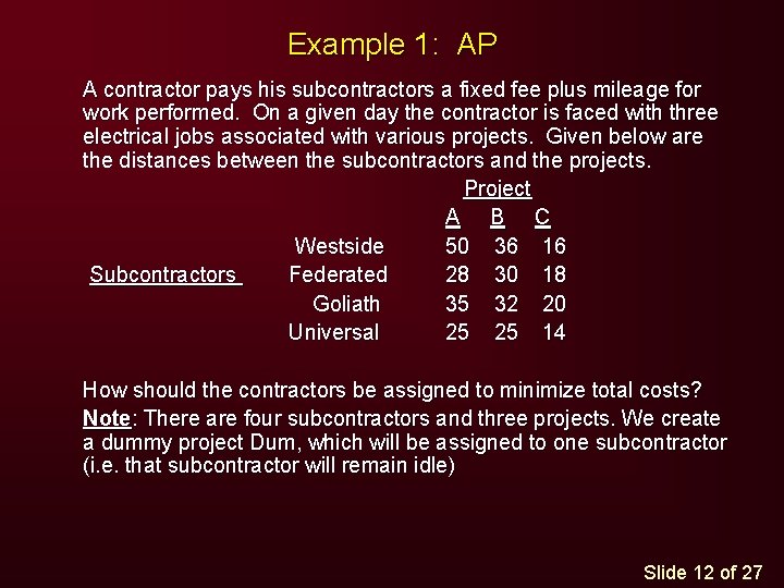Example 1: AP A contractor pays his subcontractors a fixed fee plus mileage for