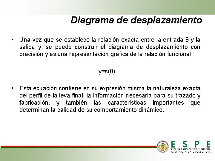 Diagrama de desplazamiento • Una vez que se establece la relación exacta entre la