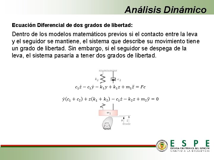 Análisis Dinámico Ecuación Diferencial de dos grados de libertad: Dentro de los modelos matemáticos