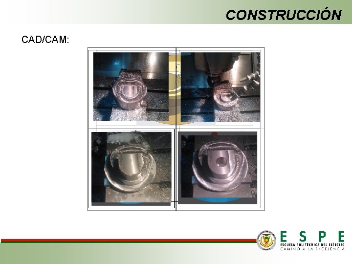 CONSTRUCCIÓN CAD/CAM: 