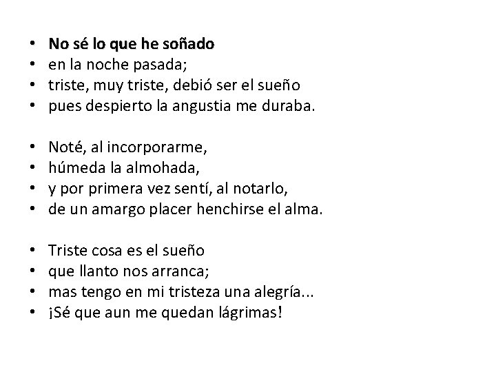  • • No sé lo que he soñado en la noche pasada; triste,