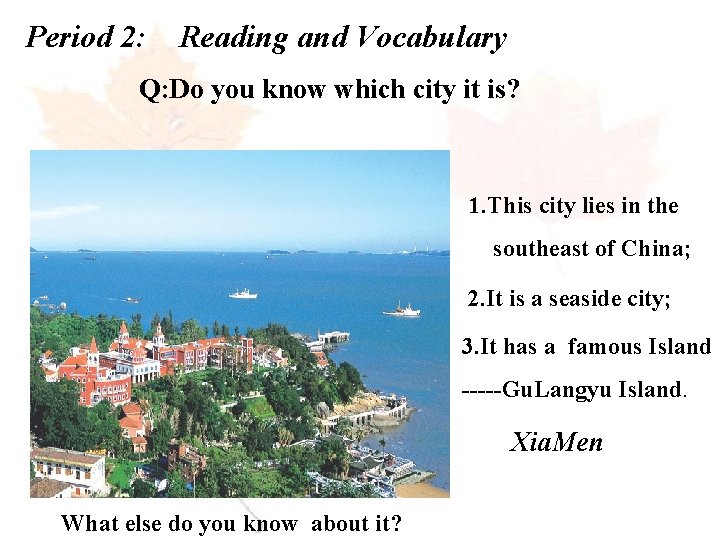 Period 2: Reading and Vocabulary Q: Do you know which city it is? 1.