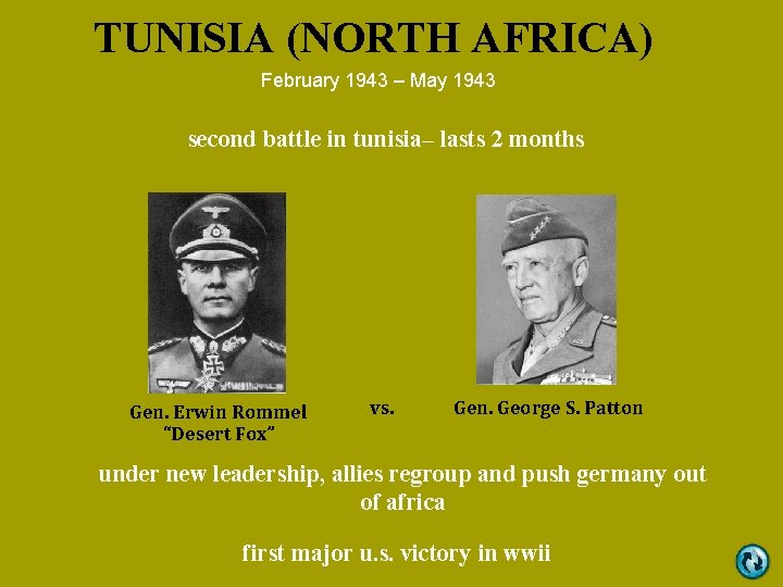 TUNISIA (NORTH AFRICA) February 1943 – May 1943 second battle in tunisia– lasts 2 TUNISIA (NORTH AFRICA) February 1943 – May 1943 second battle in tunisia– lasts 2