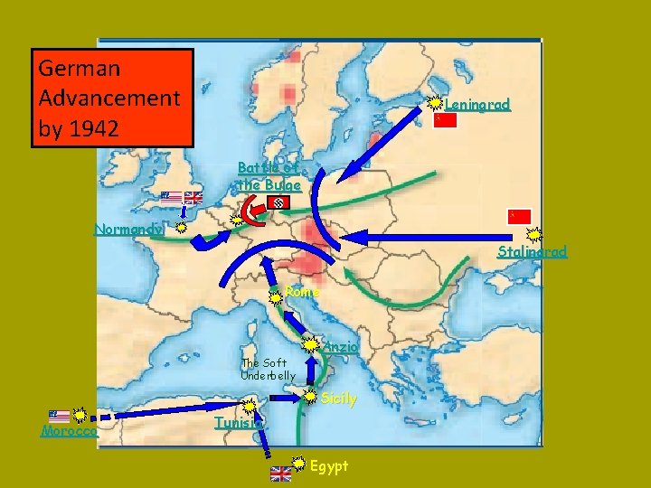 German Advancement by 1942 Leningrad Battle of the Bulge Normandy Stalingrad Rome The Soft German Advancement by 1942 Leningrad Battle of the Bulge Normandy Stalingrad Rome The Soft