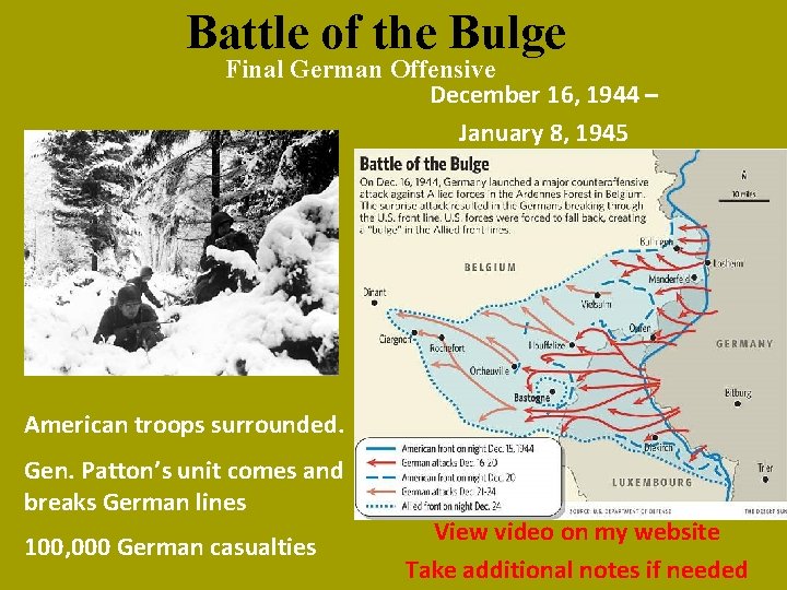 Battle of the Bulge Final German Offensive December 16, 1944 – January 8, 1945 Battle of the Bulge Final German Offensive December 16, 1944 – January 8, 1945
