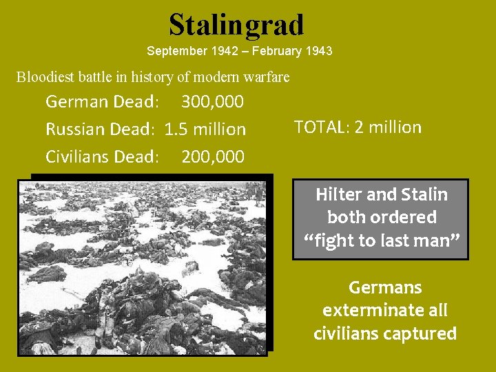 Stalingrad September 1942 – February 1943 Bloodiest battle in history of modern warfare German Stalingrad September 1942 – February 1943 Bloodiest battle in history of modern warfare German
